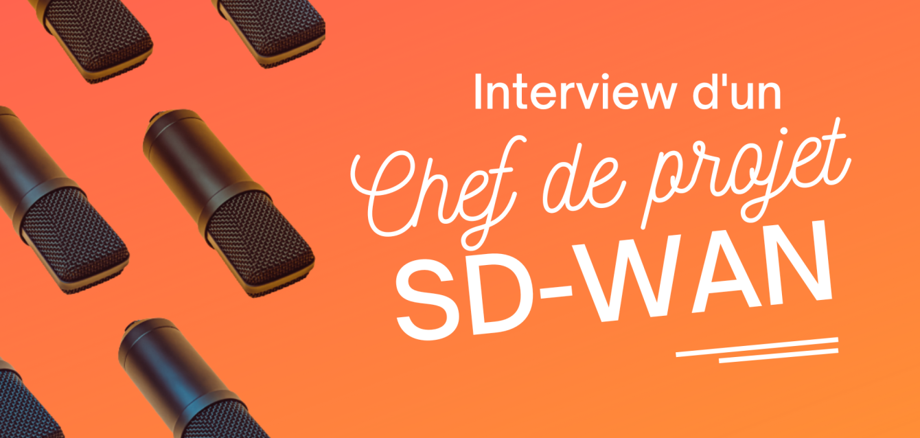 KTNS - Interview Chef de projet SD WAN