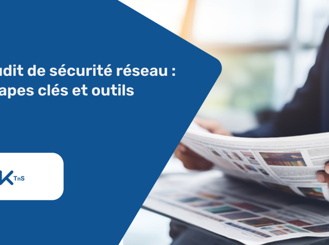 Audit de sécurité réseau _ étapes clés et outils